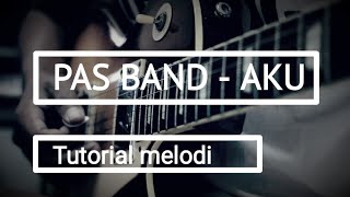 Download lagu Pas band - Aku / Tutorial melodi mp3