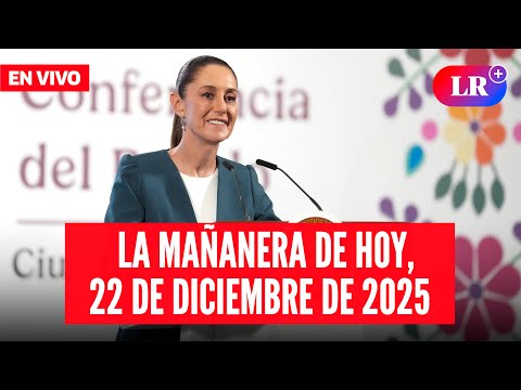 🔴 Claudia Sheinbaum EN VIVO en la Mañanera de HOY, 22 de diciembre 2025 | #EnDirectoLR