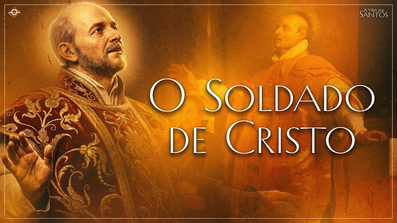 De Soldado a Santo: Conheça Inácio de Loyola