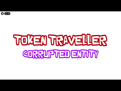 Token Traveler FINAL BOSS +Ending   #corruptedentity#