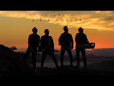 MARDAN — Şirin Günlər (Rəsmi Musiqi Videosu)