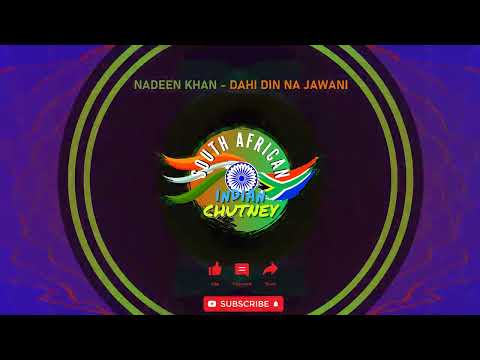 Nadeen Khan - Dahi Din Na Jawani