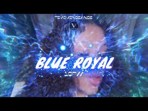 TevoVengeance - BLUE ROYAL [10pm] (Audio)