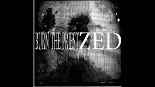 Burn The Priest/Zed - Split 7&quot;