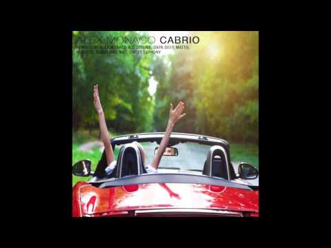 Alex Monaco - Cabrio (Something Bad Remix)