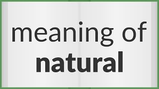 Natural | meaning of Natural