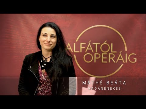 Máthé Beáta - Alfától Operáig