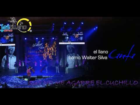 WALTER SILVA EN VIVO  - QUE NO ME AGARRE EL CUCHILLO