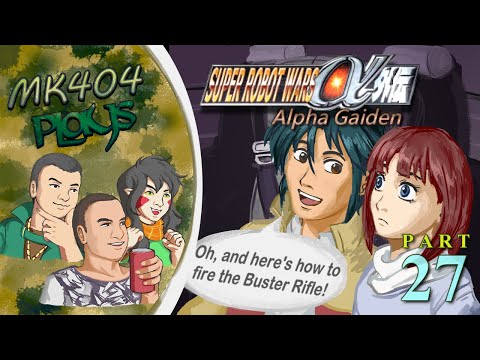 MK404 Plays Super Robot Wars Alpha Gaiden PT27 - Hot Nappenin'[Ep. 25]