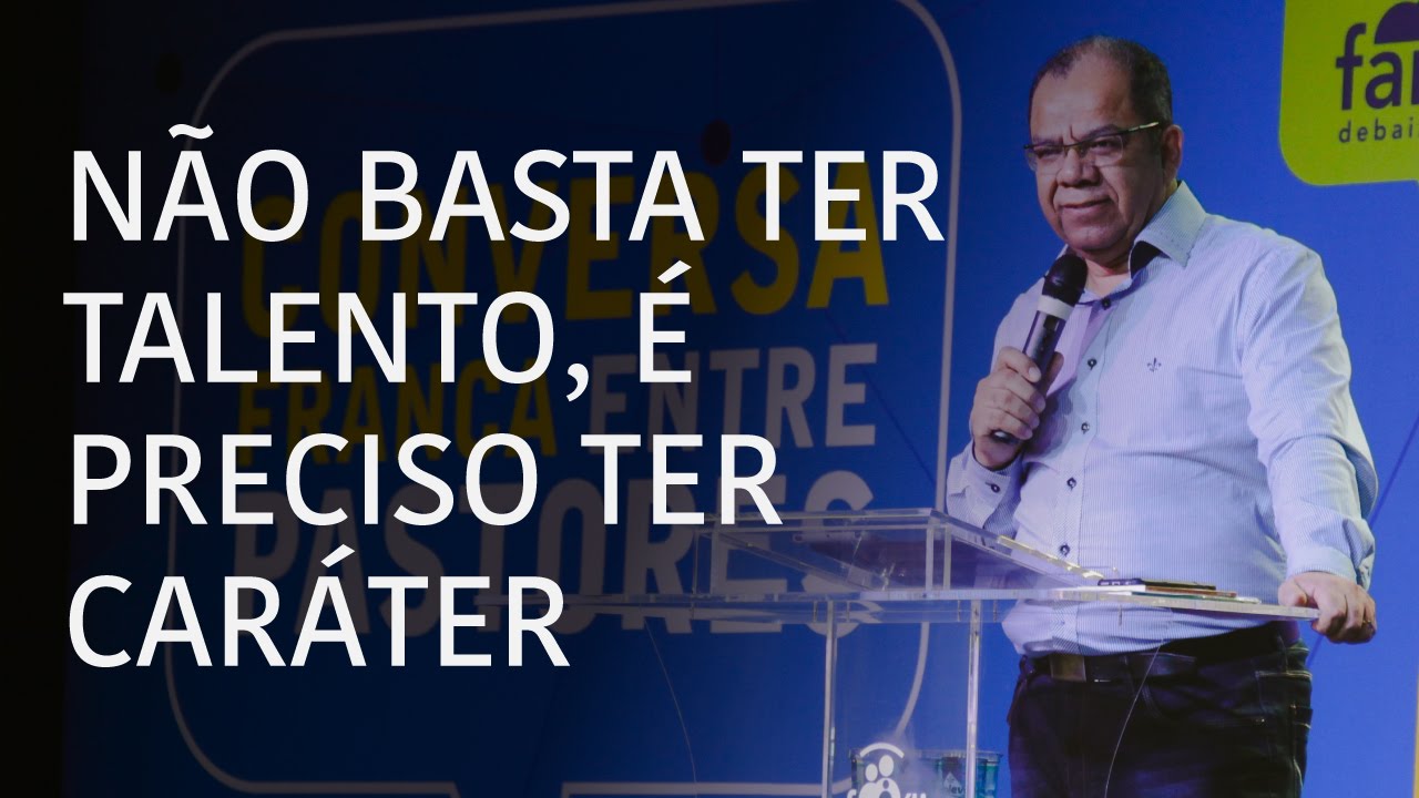 COMO SER UM LÍDER DE CARÁTER CRISTÃO - Pastor Discipulando Pastor - Pr. Josué Gonçalves