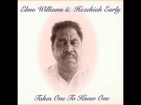 Elmo Williams & Hezekiah Early - Takes One To Know One (Full Album) 1997