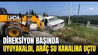  Direksiyon Başında Uyuyakaldı, Araç Su Kanalına Uçtu
