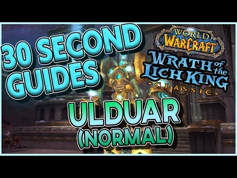 Ulduar Normal - All Bosses - 30 Second Guides