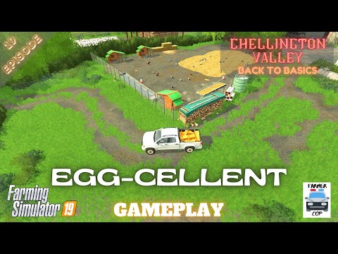 EGG-CELLENT - Chellington Valley Gameplay Episode 19 - Farming Simulator 19