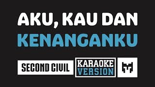 Download lagu [ Karaoke ] Second Civil - Aku Kau Dan Kenanganku mp3