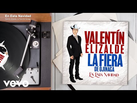 Valentín Elizalde, La Fiera De Ojinaga - En Esta Navidad (Audio)