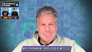 Why Paramount Should Beat Netflix | TCAF 222