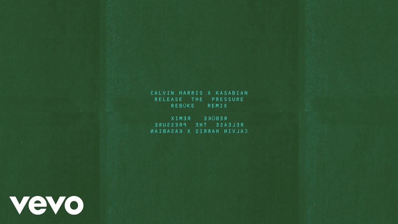 Calvin Harris, Kasabian - Release The Pressure (Rebūke Remix)