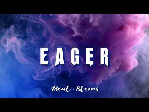 EAGER || 130 BPM || BEAT + STEMS