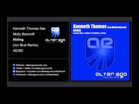 Kenneth Thomas feat Molly Bancroft - Hiding (Ion Blue Remix) [Alter Ego Records]