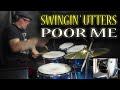 SWINGIN' UTTERS - POOR ME | DRUM COVER