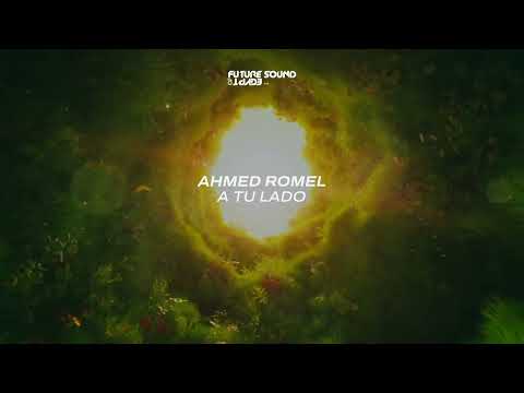 Ahmed Romel - A Tu Lado