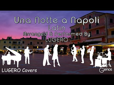 Pink Martini  🍸  "Una Notte a Napoli”  💃🏻 (Latin) 🕺 Cover by LUGERO 🍸🍹🍷