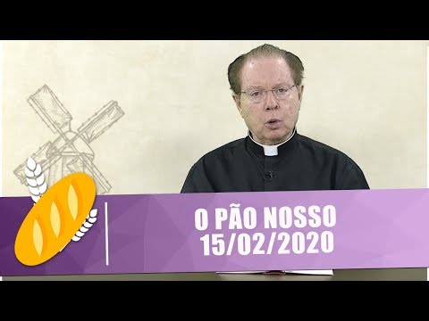 O Pão Nosso - 15/02/20