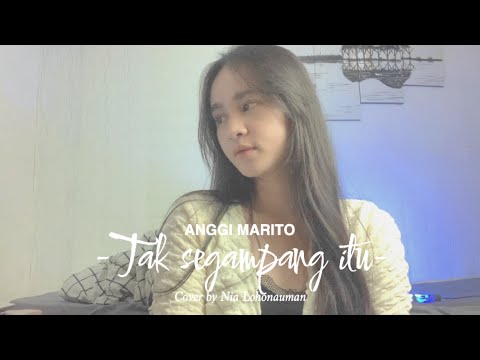 SE CANDU ITU LAGUNYA || “ Tak segampang itu “ Cover by Nia Lohonauman