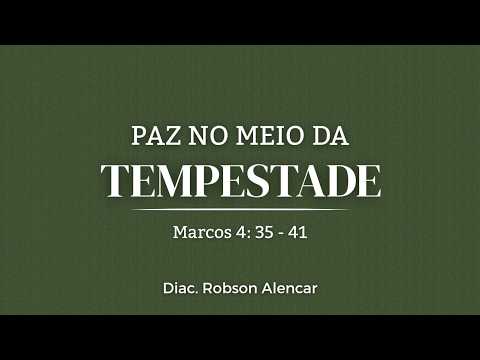 CULTO SOLENE  - PAZ NO MEIO DA TEMPESTADE - Marcos 4:35-41