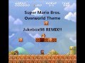 Super Mario Bros Overworld Theme REMIX By Jugebox98