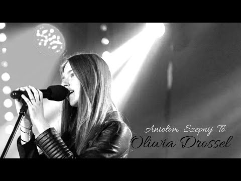 Oliwia Drossel - Aniołom Szepnij To (Cover )