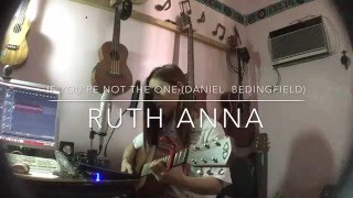 &quot;If You&#39;re Not The One&quot; (Cover) - Ruth Anna