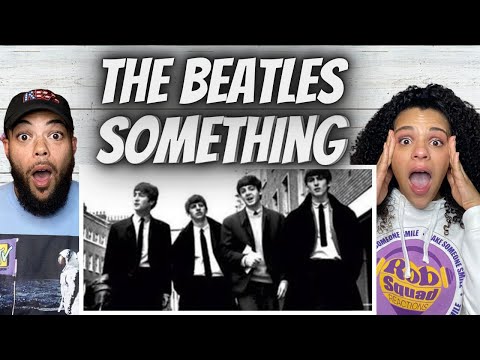 LOVE EM!| FIRST TIME HEARING THE Beatles  - Something RECTION
