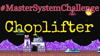 Master System Challenge #22 - Choplifter