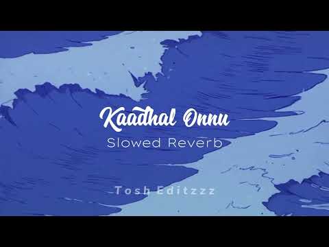 Kaadhal Onnu - C4 Cinta ( Slowed And Reverb )