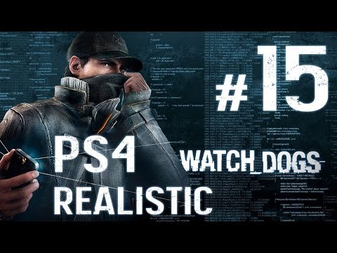 Watch Dogs Walkthrough - Part 15 - [PS4 Realistic] No Commentary