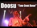 Doosu- Two Cent Rose -09/25/99