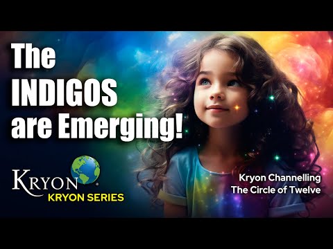 The Indigos are Emerging! - KRYON