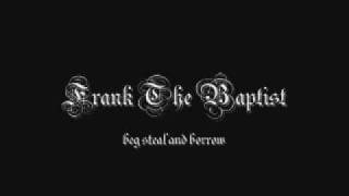 Frank The Baptist - Beg Steal And Borrow