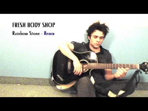 Fresh Body Shop - Rainbow Stone (Remix)