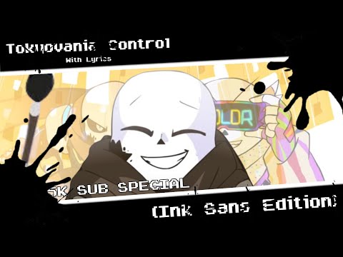 Tokyovania Control With Lyrics (Ink Sans Edition) [5K SUB SPECIAL]