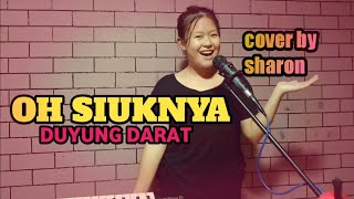Download lagu Oh siuknya cover (DUYUNG DARAT) shironyta@sharon mp3 Download lagu Oh siuknya cover (DUYUNG DARAT) shironyta@sharon mp3