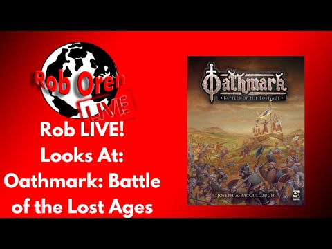 Rob Looks at Oathmark:Battles of The Lost Age  Live!