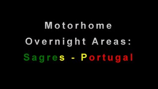 Motorhome Overnight Areas: Sagres - Portugal