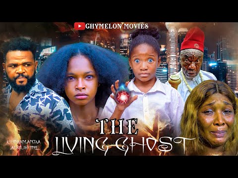 THE LIVING GHOST  #latestmovies #chimamanda #2025