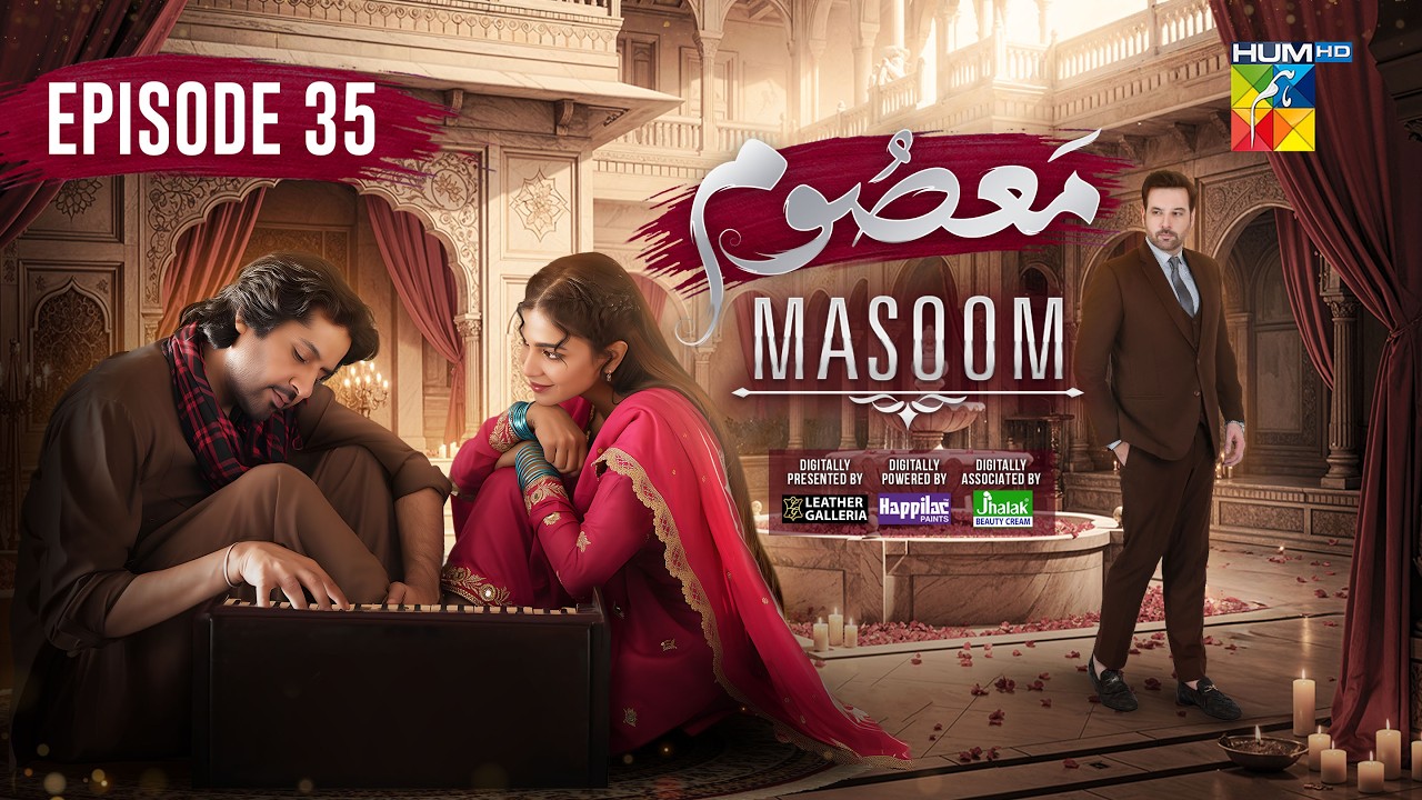 Masoom Episode 35 [ENG SUB] - 07 Mar 2026 - [ Imran Ashraf - Sonya Hussayn & Sidra Niazi ] - HUM TV