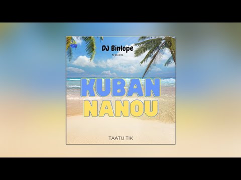 Kuban Nanou by Taatu Tik