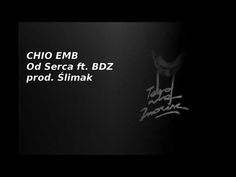 Chio EMB - Od Serca feat. BDZ Prod. Ślimak