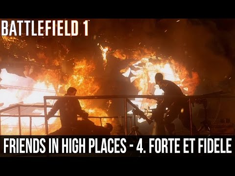 BATTLEFIELD 1 - Walkthrough Gameplay Part 9 - FRIENDS IN HIGH PLACES - Forte et fidele [HD 60FPS]